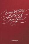 Book cover for Unwritten Letters to You