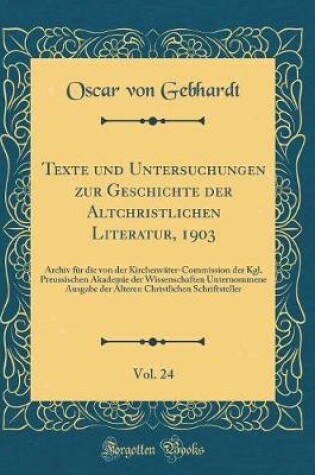 Cover of Texte Und Untersuchungen Zur Geschichte Der Altchristlichen Literatur, 1903, Vol. 24