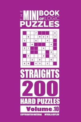 Cover of The Mini Book of Logic Puzzles - Straights 200 Hard (Volume 10)