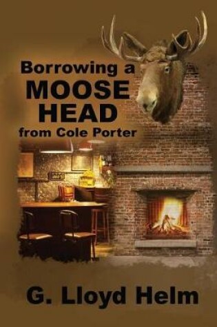 Cover of Borrowing a Moose Head from Cole Porter