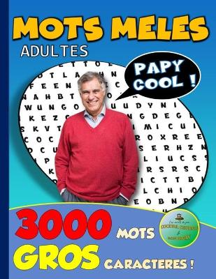 Book cover for MOTS MELES ADULTES " PAPY COOL ! " 3000 MOTS GROS CARACTERES ! Les Carnets de Jeux Cocktail Cérébral & Bon Bagay