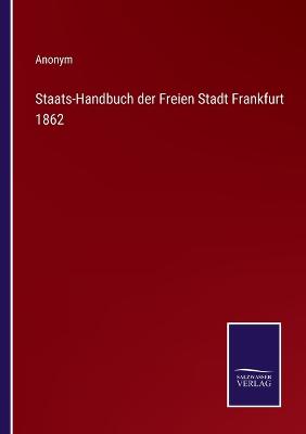 Book cover for Staats-Handbuch der Freien Stadt Frankfurt 1862