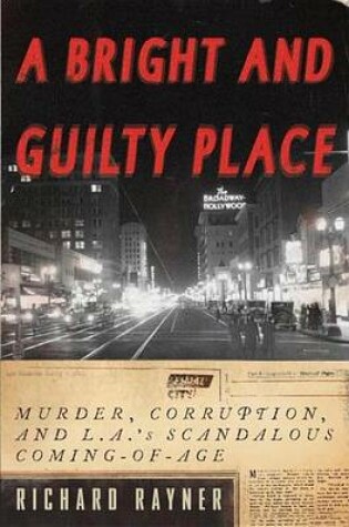 Cover of Bright and Guilty Place, A: Murder, Corruption, and L.A.'s Scandalous Coming of Age