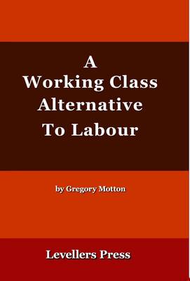 Book cover for A Working Class Alternative to Labour