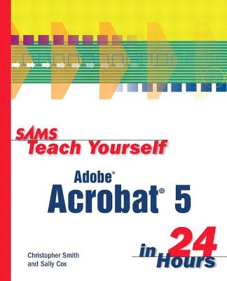 Cover of Sams Teach Yourself Adobe Acrobat 5 in 24 Hours
