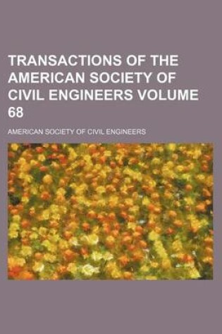 Cover of Transactions of the American Society of Civil Engineers Volume 68