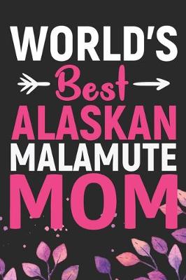 Book cover for World's Best Alaskan Malamute Mom