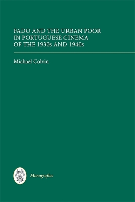 Book cover for Fado and the Urban Poor in Portuguese Cinema of the 1930s and 1940s