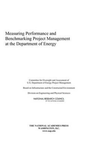 Cover of Measuring Performance and Benchmarking Project Management at the Department of Energy