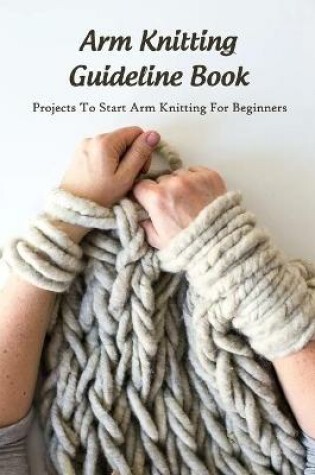 Cover of Arm Knitting Guideline Book