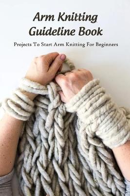 Book cover for Arm Knitting Guideline Book
