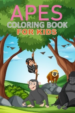 Cover of Apes Coloring Book For Kids