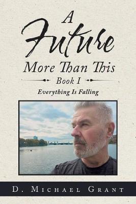 Book cover for A Future More Than This Book I