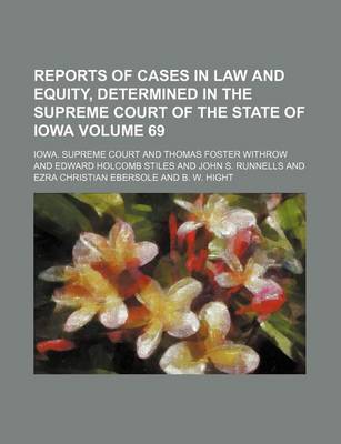 Book cover for Reports of Cases in Law and Equity, Determined in the Supreme Court of the State of Iowa Volume 69