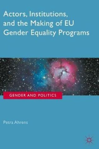 Cover of Actors, Institutions, and the Making of EU Gender Equality Programs