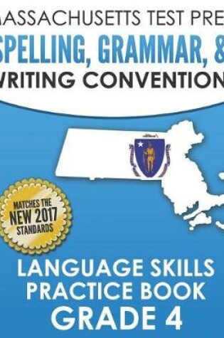 Cover of Massachusetts Test Prep Spelling, Grammar, & Writing Conventions Grade 4