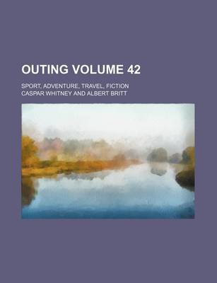 Book cover for Outing Volume 42; Sport, Adventure, Travel, Fiction