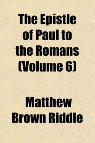 Cover of The Epistle of Paul to the Romans (Volume 6)