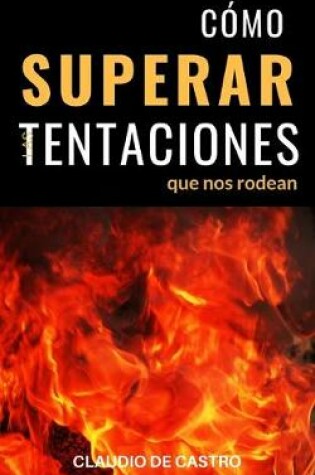 Cover of Como Superar las Tentaciones que nos rodean