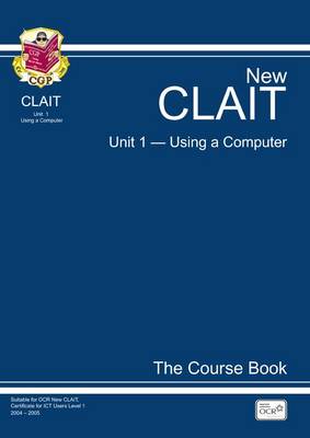 Book cover for CLAIT Unit 1, Using a Computer - The Course Book