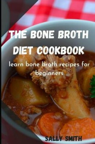 Cover of The Bone Broth Diet Cookbook