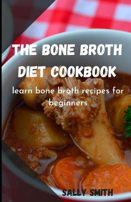 Book cover for The Bone Broth Diet Cookbook