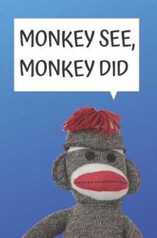Cover of Monkey See Monkey Did Blank Lined Notebook Journal