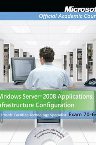 Cover of Exam 70-643 Windows Server 2008 Applications Infrastructure Configuration with Lab Manual Set