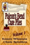 Book cover for Falcon's Bend Case Files, Volume I (the Early Cases)