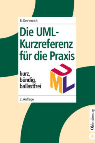 Cover of Die UML-Kurzreferenz Fur Die Praxis