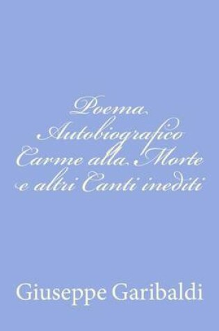 Cover of Poema Autobiografico Carme alla Morte e altri Canti inediti