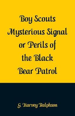 Book cover for Boy Scouts Mysterious Signal or Perils of the Black Bear Patrol