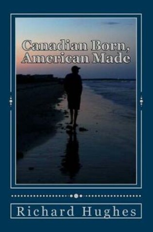Cover of Canadian Born, American Made