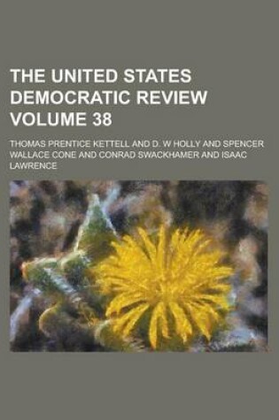 Cover of The United States Democratic Review Volume 38