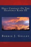 Book cover for Holy Contact Of The Heavenly Kind III