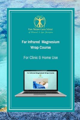 Book cover for Far Infrared Magnesium Wrap Course