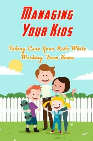 Cover of Managing Your Kids