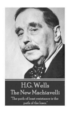 Cover of H.G. Wells - The New Machiavelli