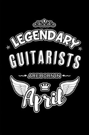 Cover of Legendary Guitarists Are Born in April