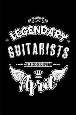 Book cover for Legendary Guitarists Are Born in April