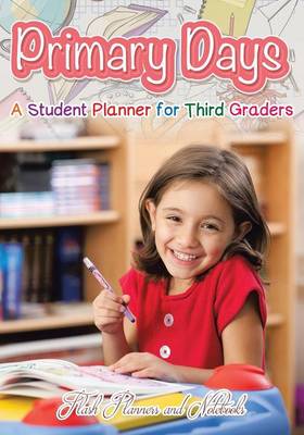 Cover of Primary Days - A Student Planner for Third Graders