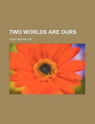 Book cover for Two Worlds Are Ours