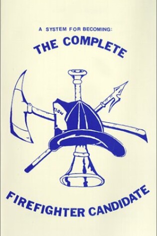 Cover of The Complete Firefighter Candidate