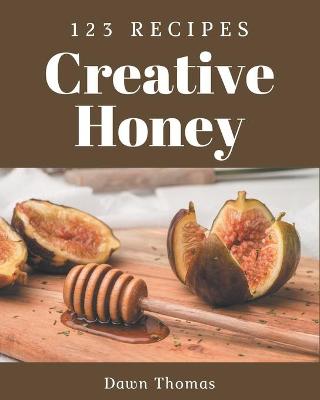 Book cover for 123 Creative Honey Recipes