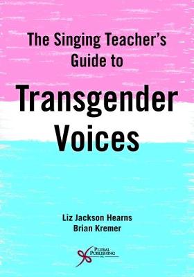 Book cover for The Singing Teacher's Guide to Transgender Voices