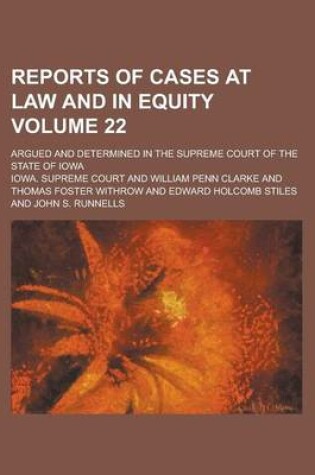 Cover of Reports of Cases at Law and in Equity; Argued and Determined in the Supreme Court of the State of Iowa Volume 22