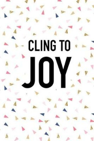 Cover of Cling to Joy