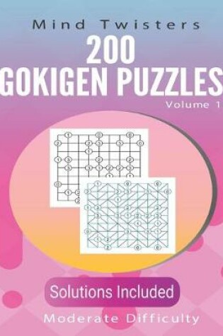 Cover of 200 Gokigen Puzzles - Mind Twisters - Moderate Difficulty - Volume 1