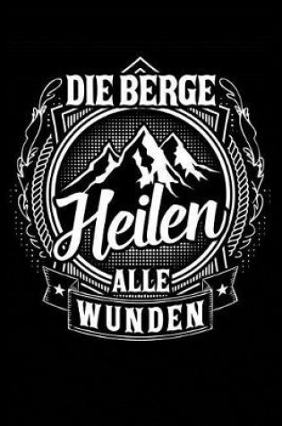 Cover of Berge Heilen Alle Wunden