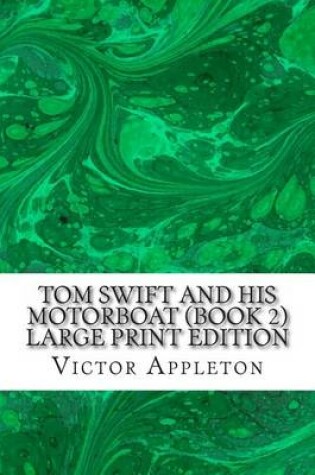 Cover of Tom Swift and His Motorboat (Book 2) Large Print Edition